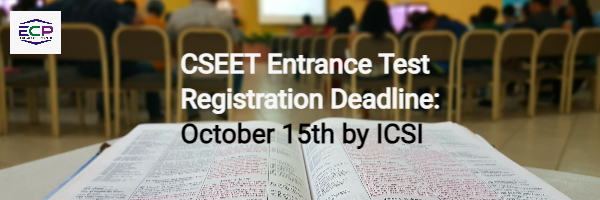 CSEET Entrance Test Registration Deadline: October 15th by ICSI