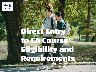 Direct Entry to CA Course: Eligibility and Requirements