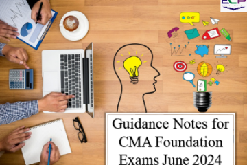 Guidance Notes for CMA Foundation Exams June 2024