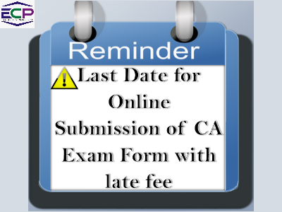 Last Date for Online Submission of CA Exam Form with late fee