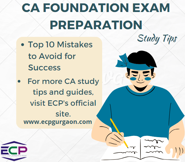 CA Foundation Exam Preparation: Mistakes to Avoid for Success