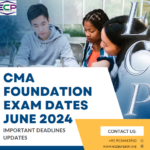 CMA Foundation Exam Dates June 2024: Important Updates