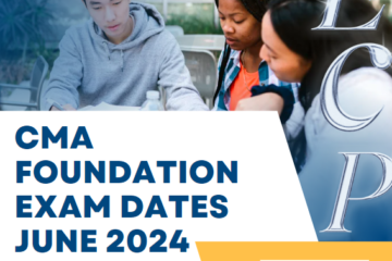 CMA Foundation Exam Dates June 2024: Important Updates