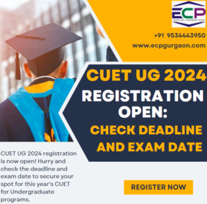 CUET UG 2024 Registration OpenCheck Deadline and Exam Date ecp