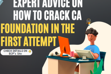 Expert Advice on How to Crack CA Foundation in the First Attempt