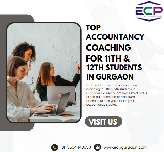 Top Accountancy Coaching for 11th & 12th Students in Gurgaon
