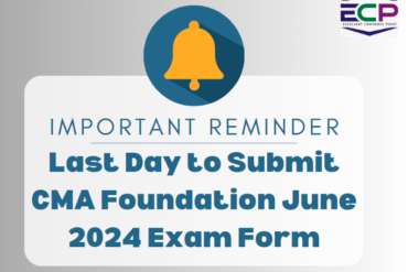 Last Day to Submit CMA Foundation June 2024 Exam Form