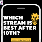 Which Stream is Best after 10th