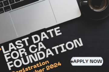 Last Date for CA Foundation Registration September 2024 Apply