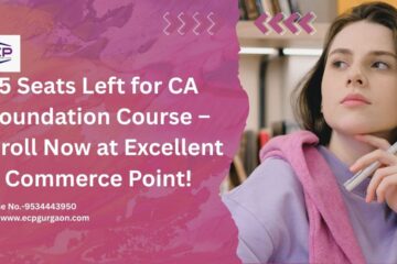 5 Seats Left for CA Foundation Course – Enroll Now at Excellent Commerce Point!
