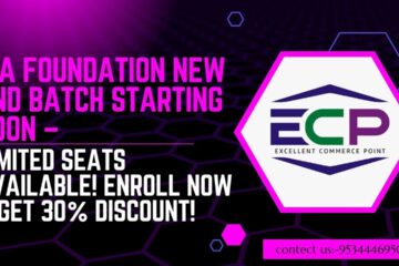 CA Foundation New 2nd Batch Starting Soon – Limited Seats Available! Enroll Now & Get 30% Discount!