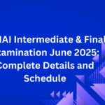 ICMAI Intermediate & Final Examination June 2025 Complete Details and Schedule