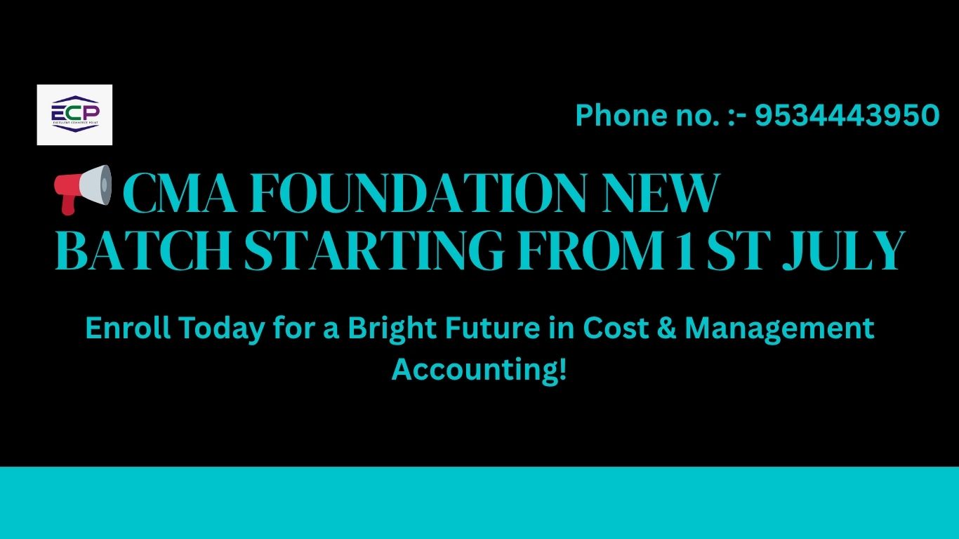 📢 CMA Foundation New Batch Starting from 1st July – Enroll Today for a Bright Future in Cost & Management Accounting!